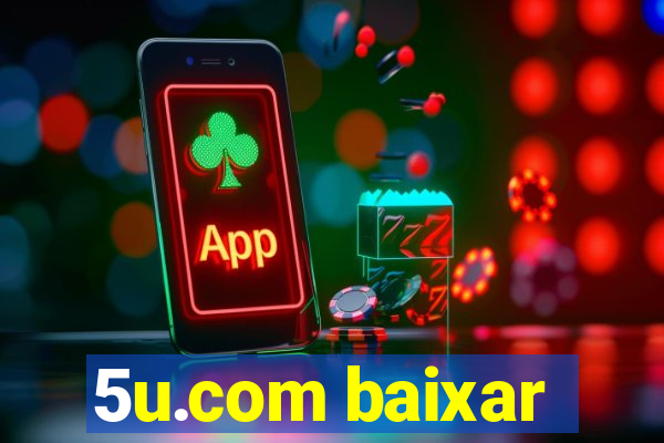5u.com baixar